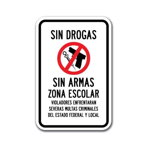 Sin Drogas Sin Armas Zona Escolar Violadores 12inx18in Heavy Gauge, A-1218 Drug Free - Sin Drogas